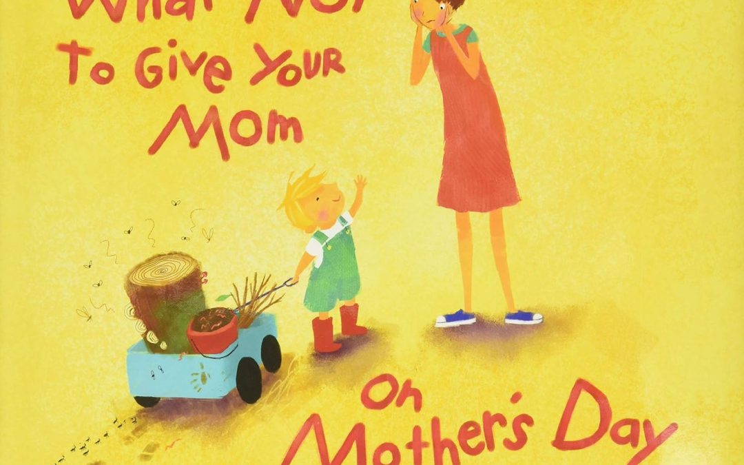 Toddler Time — What NOT to Give Mom — $30 (Ages 3-5)